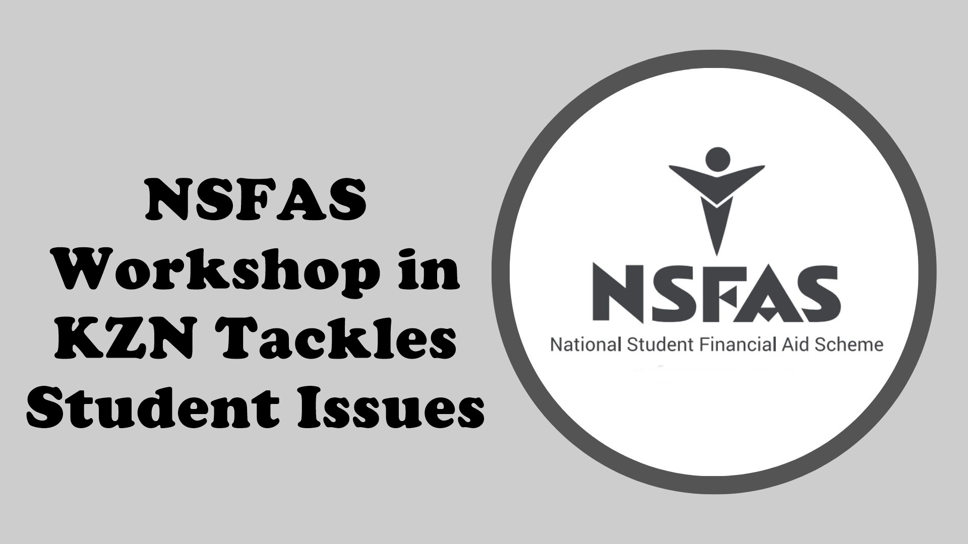 NSFAS Workshop in KZN Tackles Student Accommodation Issues
